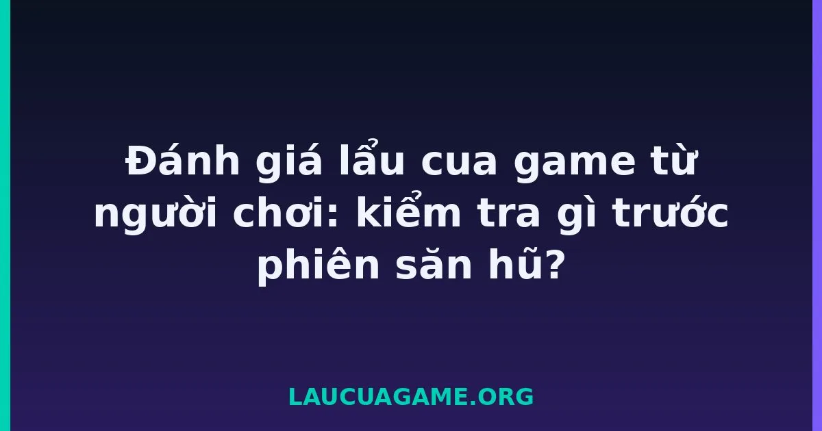 Đánh giá lẩu cua game từ người chơi: kiểm tra gì trước phiên săn hũ? tại LC79